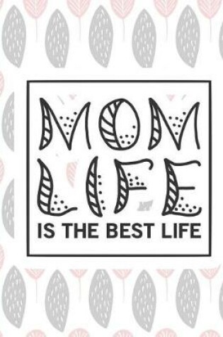 Cover of Mom Life Is the Best Life