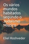 Book cover for Os vários mundos habitados segundo o Judaísmo Místico