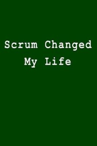Cover of Scrum Changed My Life