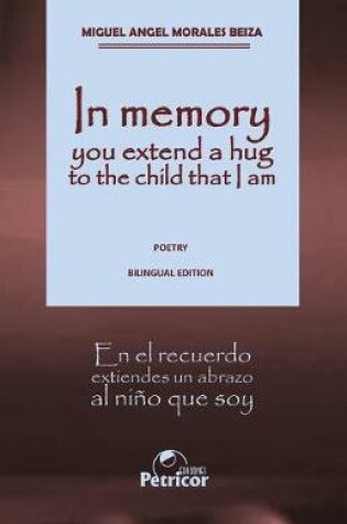 Cover of In memory you extend a hug to the child that I am