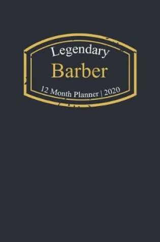 Cover of Legendary Barber, 12 Month Planner 2020