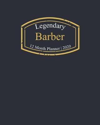 Book cover for Legendary Barber, 12 Month Planner 2020