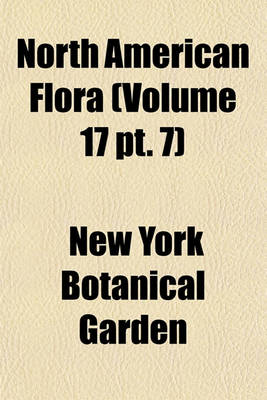 Book cover for North American Flora (Volume 17 PT. 7)