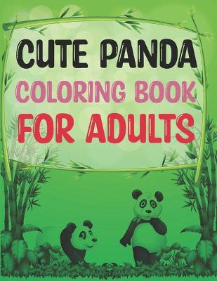 Book cover for Cute Panda Coloring Book For Adults