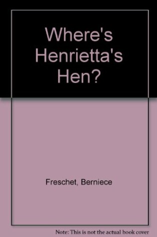 Cover of Wheres Henriettas Hen