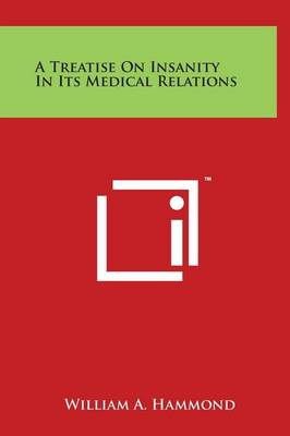 Book cover for A Treatise on Insanity in Its Medical Relations