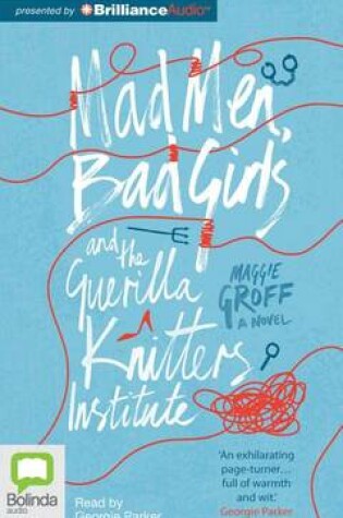 Cover of Mad Men, Bad Girls and the Guerrilla Knitters Institute