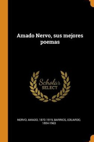 Cover of Amado Nervo, sus mejores poemas