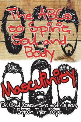 Book cover for The ABC's to Spirit, Soul, and Body Masculinity