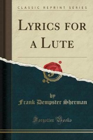 Cover of Lyrics for a Lute (Classic Reprint)