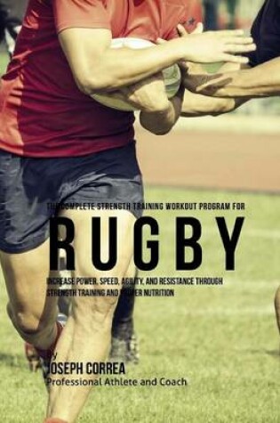 Cover of The Complete Strength Training Workout Program for Rugby