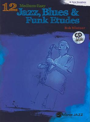 Book cover for 12 Medium-Easy Jazz, Blues & Funk Etudes: B-Flat Tenor Saxophone