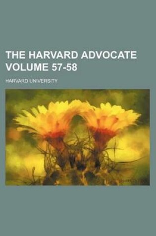 Cover of The Harvard Advocate Volume 57-58