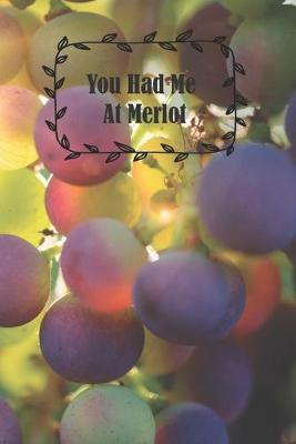 Book cover for You Had Me At Merlot