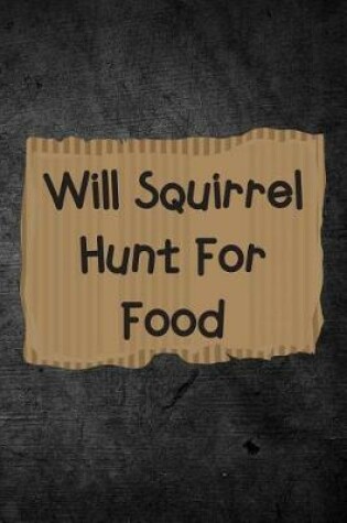 Cover of Will Squirrel Hunt for Food