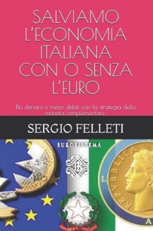 Cover of Salviamo l'Economia Italiana - Con O Senza l'Euro