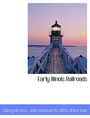 Book cover for Early Illinois Railroads