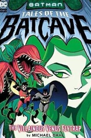 Cover of Batman Tales of the Batcave Villainous Venus Flytrap