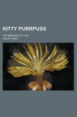 Cover of Kitty Purrpuss; The Memoir of a Cat