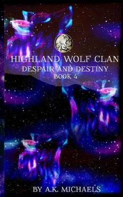 Cover of Highland Wolf Clan, Book 4, Despair and Destiny