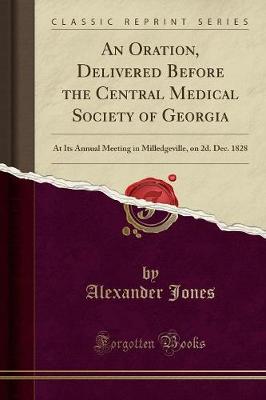 Book cover for An Oration, Delivered Before the Central Medical Society of Georgia