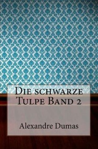 Cover of Die Schwarze Tulpe Band 2