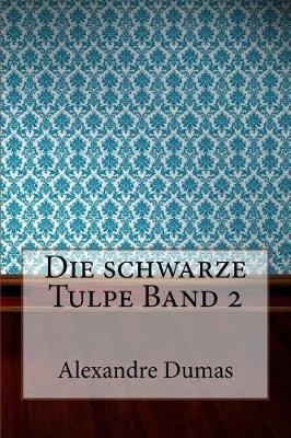 Book cover for Die Schwarze Tulpe Band 2