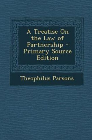 Cover of A Treatise on the Law of Partnership - Primary Source Edition