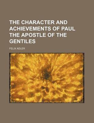 Book cover for The Character and Achievements of Paul the Apostle of the Gentiles