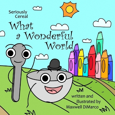 Book cover for Seriously Cereal What a Wonderful World