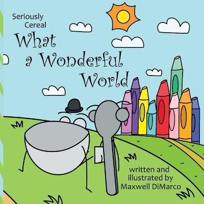 Book cover for Seriously Cereal What a Wonderful World