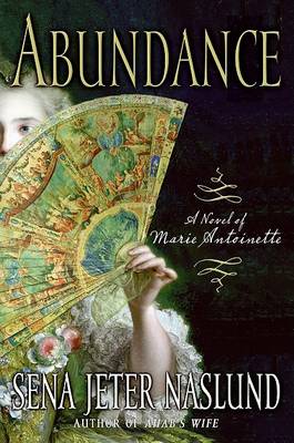Book cover for Abundance, a Novel of Marie Antoinette