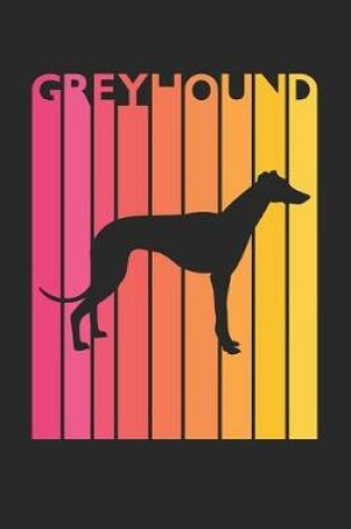 Cover of Vintage Greyhound Notebook - Gift for Greyhound Lovers - Greyhound Journal