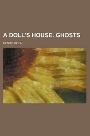 Cover of A Doll's House. Ghosts