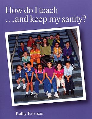 Book cover for How Do I Teach...And Keep My Sanity?