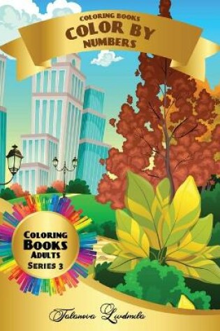 Cover of Coloring Books - Color by Numbers Adults (Series 3)