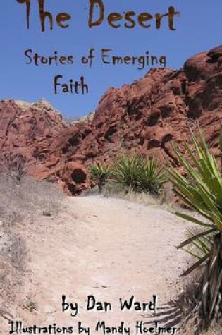 Cover of The Desert: Stories of Emerging Faith