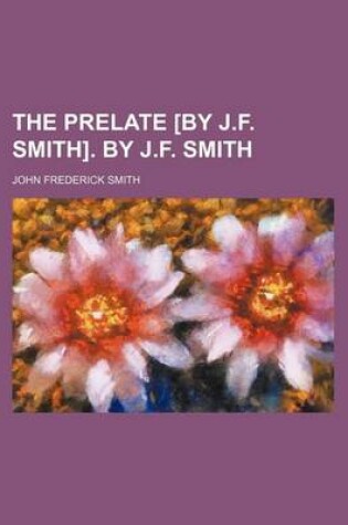 Cover of The Prelate [By J.F. Smith]. by J.F. Smith