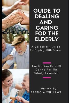 Book cover for Guide to Dealing and Caring for the Elderly