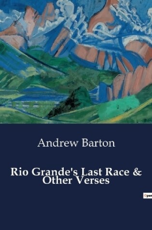 Cover of Rio Grande's Last Race & Other Verses