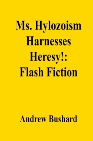 Cover of Ms. Hylozoism Harnesses Heresy!