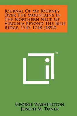 Book cover for Journal of My Journey Over the Mountains in the Northern Neck of Virginia Beyond the Blue Ridge, 1747-1748 (1892)