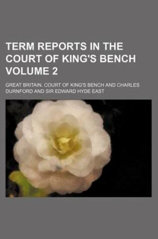 Cover of Term Reports in the Court of King's Bench Volume 2