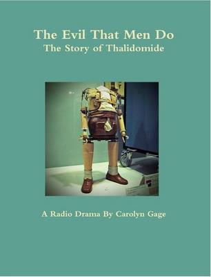 Book cover for The Evil That Men Do: The Story of Thalidomide (A Radio Drama)