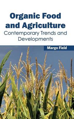 Cover of Organic Food and Agriculture: Contemporary Trends and Developments