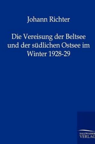 Cover of Die Vereisung der Beltsee und der südlichen Ostsee im Winter 1928-29