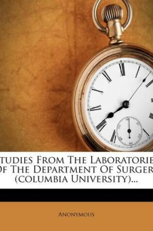 Cover of Studies from the Laboratories of the Department of Surgery (Columbia University)...