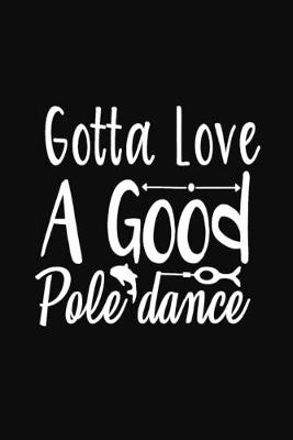 Book cover for Gotta Love a Good Pole Dance