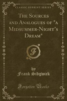 Book cover for The Sources and Analogues of a Midsummer-Night's Dream (Classic Reprint)