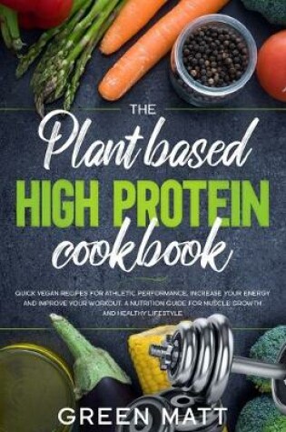 Cover of The Plant based High Protein Cookbook